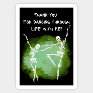 Thank You For Dancing Through Life With Me - Skeletons Dancing On Green Background Sticker